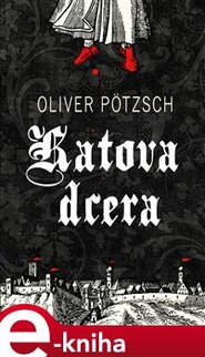 Katova dcera - Oliver Pötzsch