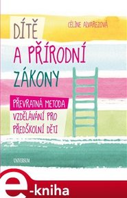 Dítě a přírodní zákony - Céline Alvarezová