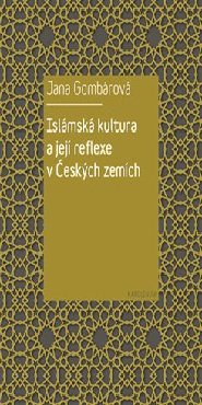 Islámská kultura a její reflexe v Českých zemích