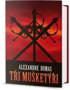 Tři mušketýři - Alexandre Dumas
