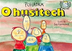 Pohádka o husitech - Lucie Seifertová