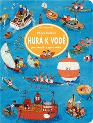 Velká knížka - Hurá k vodě pro malé vypravěče