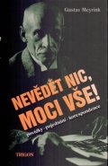 Nevědět nic, moci vše! - Gustav Meyrink