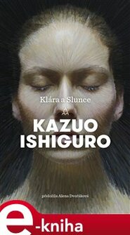 Klára a Slunce - Kazuo Ishiguro