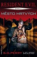 Resident Evil - Město mrtvých - S.D. Perry