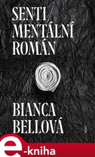 Sentimentální román - Bianca Bellová