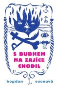 S bubnem na zajíce chodil - Bogdan Suceava