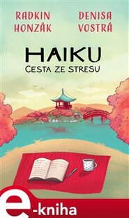 Haiku: Cesta ze stresu - Denisa Vostrá, Radkin Honzák