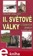 Hrůzné události II. světové války v českých zemích - Vladimír Liška
