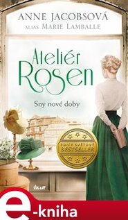 Ateliér Rosen: Sny nové doby - Anne Jacobsová, Marie Lamballe