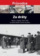 Za dráty. Tábory v období 1938-1945 na území dnešní České republiky