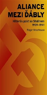 Aliance mezi ďábly: Hitlerova dohoda se Stalinem 1939-1941