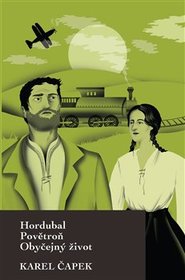 Hordubal, Povětroň, Obyčejný život - Karel Čapek