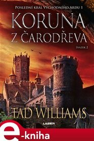 Koruna z čarodřeva - 2. kniha - Tad Williams