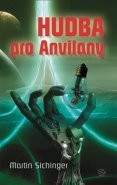 Hudba pro Anvilany - Martin Sichinger