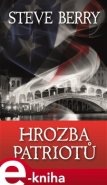 Hrozba patriotů - Steve Berry