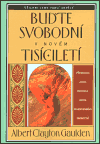 Buďte svobodní v novém tisíciletí - Albert Clayton Gaulden