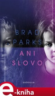 Ani slovo - Brad Parks