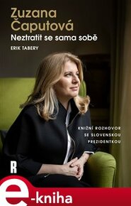 Zuzana Čaputová: Neztratit se sama sobě