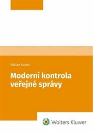 Moderní kontrola veřejné správy - Václav Kupec