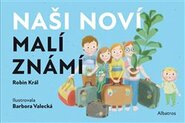 Naši noví malí známí - Robin Král