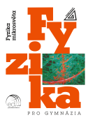 Fyzika pro gymnázia – Fyzika mikrosvěta