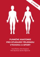 Funkční anatomie pro studující tělesnou výchovu a sport