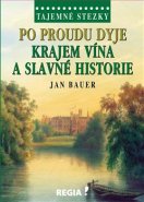 Po proudu Dyje krajem vína a slavné historie - Jan Bauer