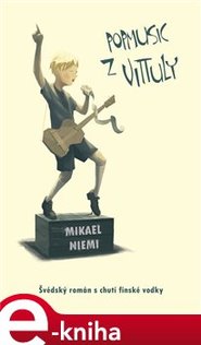 Popmusic z Vittuly - Mikael Niemi