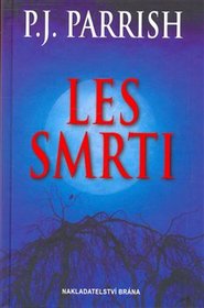 Les smrti - P.J. Parrish