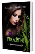 Prozření - Nejtemnější síly - Kelley Armstrong