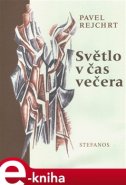 Světlo v čas večera - Pavel Rejchrt