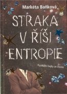 Straka v říši entropie - Markéta Baňková