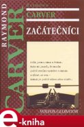 Začátečníci - Raymond Carver