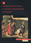 Lidová kultura v raně novověké Evropě - Peter Burke