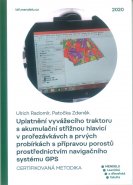 Uplatnění vyvážecího traktoru s akumulační střižnou hlavicí v prořezávkávch a prvých probírkách s přípravou porostů prostřednictvím navigačního systému GPS