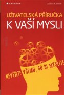 Uživatelská příručka k vaší mysli - Shawn T. Schmith