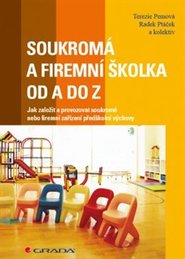 Soukromá a firemní školka od A do Z - Terezie Pemová, kol., Radek Ptáček