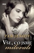 Vše, co jsme milovali - Pam Jenoff