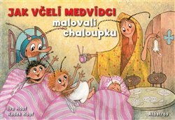Jak včelí medvídci malovali chaloupku