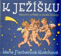 K Ježíšku - Marie Fischerová-Kvěchová