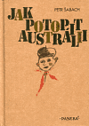 Jak potopit Austrálii - Petr Šabach