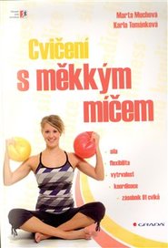 Cvičení s měkkým míčem - Marta Muchová, Karla Tománková