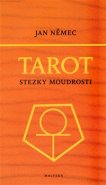 Tarot aneb Stezky moudrosti - Jan Němec