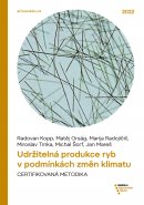 Udržitelná produkce ryb v podmínkách změn klimatu : certifikovaná metodika