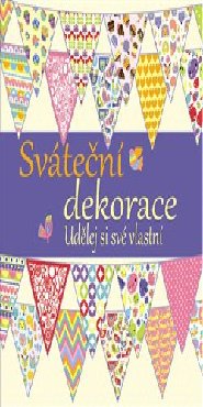 Sváteční dekorace - Udělej si své vlastní