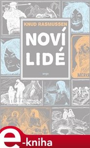 Noví lidé - Knud Rasmussen