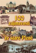 100 zajímavostí ze staré Plzně - Petr Mazný