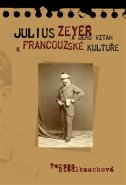Julius Zeyer a jeho vztah k francouzské kultuře - Tereza Riedlbyuchová