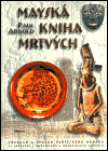 Mayská kniha mrtvých - Paul Arnold